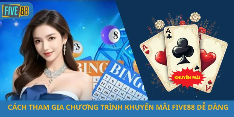 Cách Tham Gia Chương Trình Khuyến Mãi Five88 Dễ Dàng