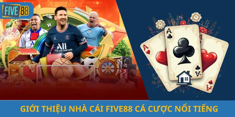 Giới Thiệu Nhà Cái Five88 Cá Cược Nổi Tiếng