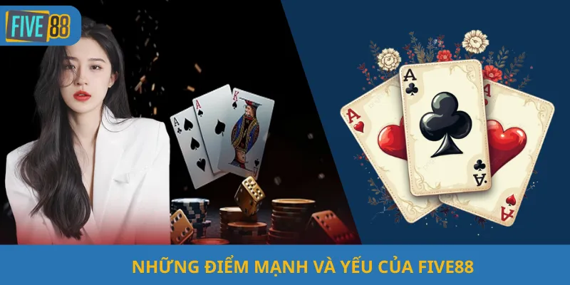 Những Điểm Mạnh Và Yếu Của Five88