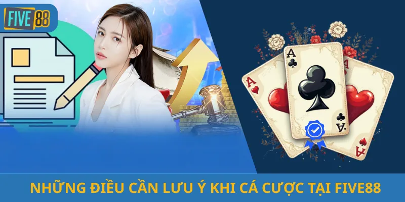 Những Điều Cần Lưu Ý Khi Cá Cược Tại Five88