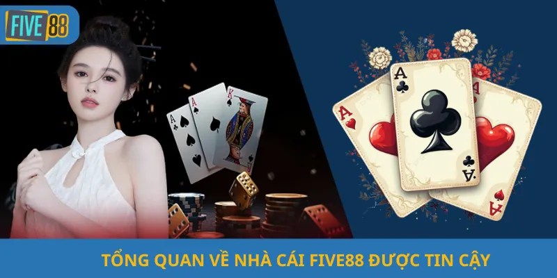 Tổng Quan Về Nhà Cái Five88 Được Tin Cậy